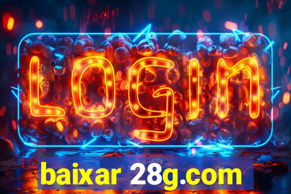 baixar 28g.com